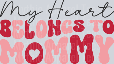 My heart belongs to mommy RETRO WAVE DTF Valentines Day Transfers