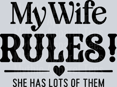 My wife Rules She has lots of them DTF Husband Transfers