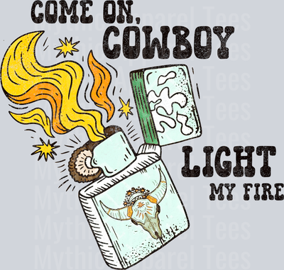Come On Cowboy light my fire Cowgirl Western