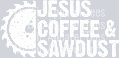 Jesus coffee and sawdust DTF Coffee Transfers