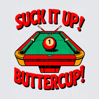 Suck It Up Buttercup Billiards Pool Table Crossed Cue Sticks Number 1 Ball Funny Saying