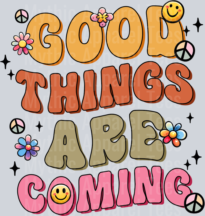 Good things are coming DTF Inspiring Transfers