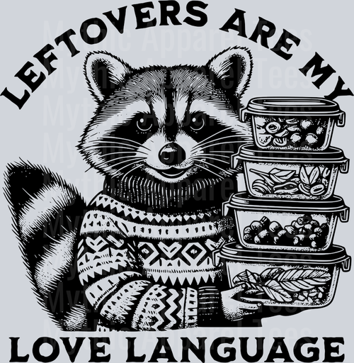 LEFTOVERS ARE MY LOVE LANGUAGE RACCOON BLACK DESIGN