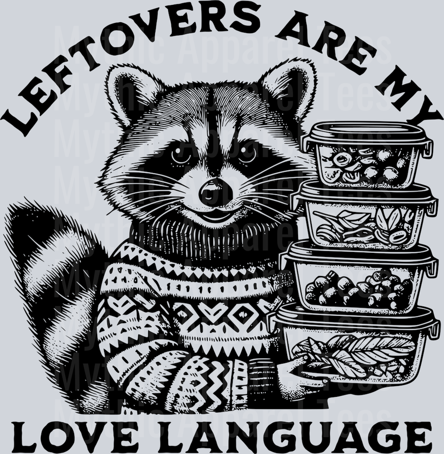 LEFTOVERS ARE MY LOVE LANGUAGE RACCOON BLACK DESIGN