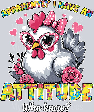 Apparently I have an attitude who knew DTF Chicken Transfers