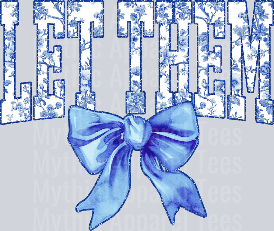 Light Blue Let Them College Font With Bow Floral Pattern Empowering