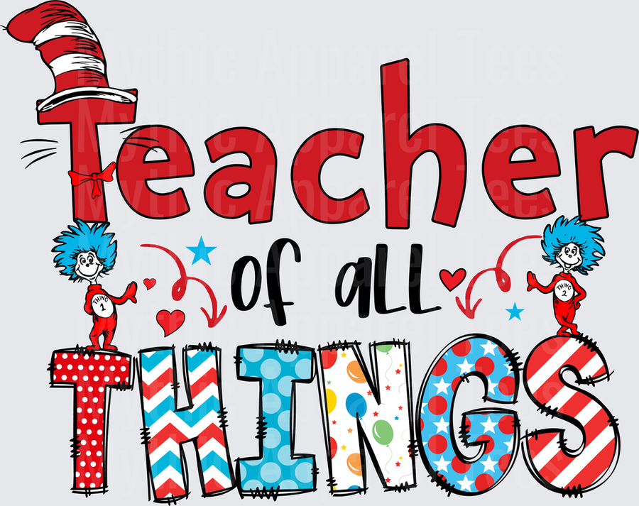 Dr. Seuss Teacher of All Things with Thing 1 and Thing 2 Cat in the Hat Colorful Patterned Letters Design