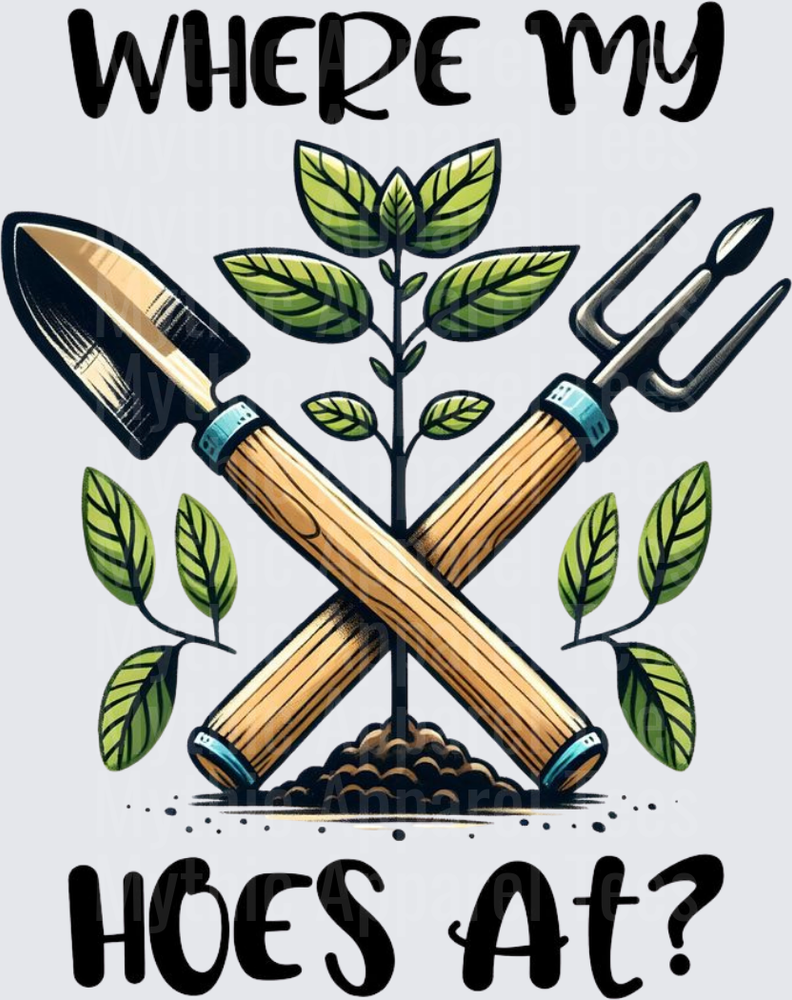 Plant Lovers Where My Hoes At Funny Gardening Tools Design