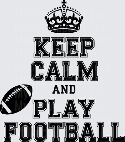 American Football Keep Calm and Play Football Crown Design