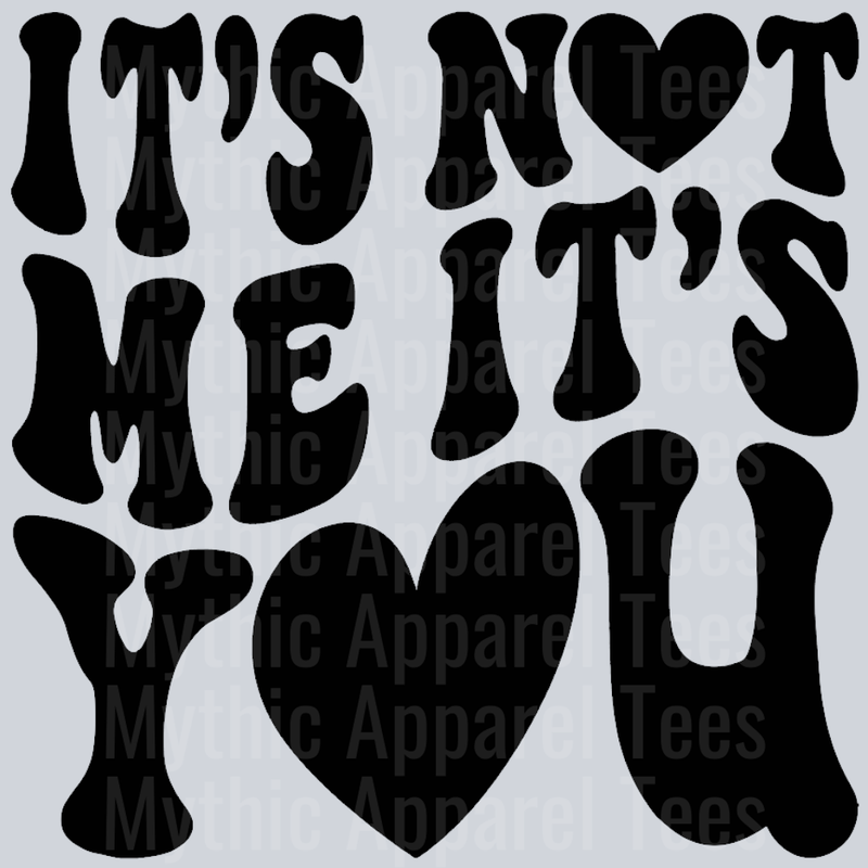 Its Not Me Its You Wavy Retro Funny Designs Valentines Day