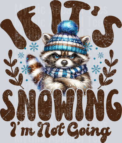 If Its Snowing Im Not Going