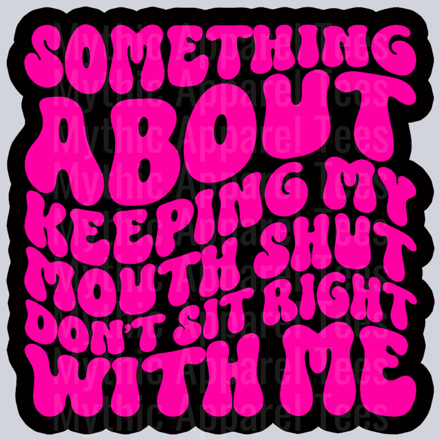 Color Something About Keeping My Mouth Shut Dont Sit Right With Me