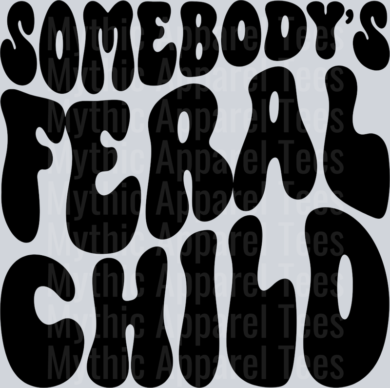 Somebodys Feral Child