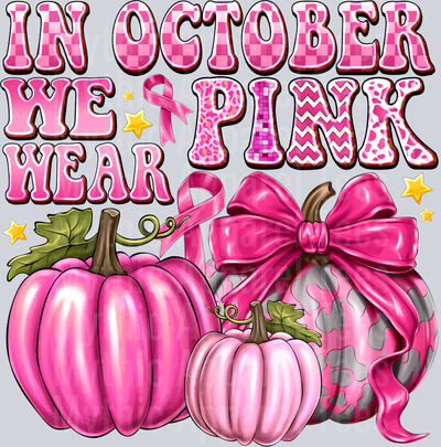 in october we wear pink Breast Cancer Awareness