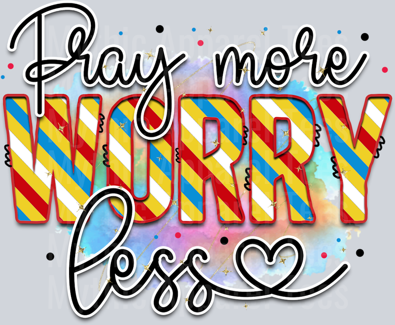 Pray more Worry less DTF Inspirational Transfers