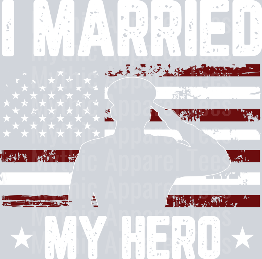 I married my hero soldier with American Flag Military DTF Patriotic Transfers