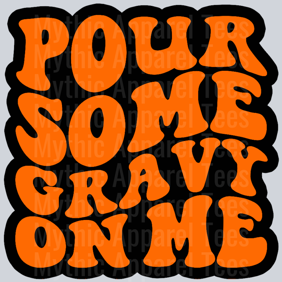 Pour Some Gravy On Me Wavey Retro Style Funny Shirt Design