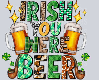 Irish you were beer St Patrick's Day