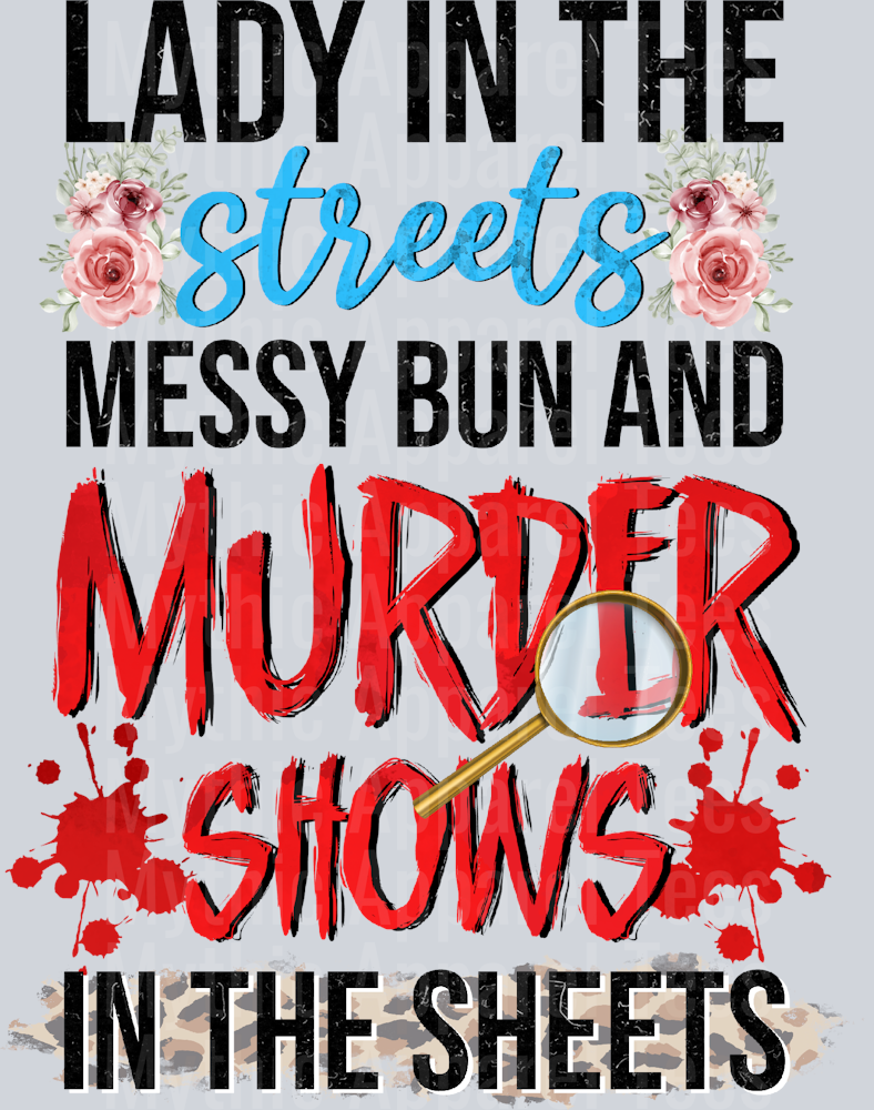 Lady In The Streets Murder Shows In The Sheets Funny DTF True Crime Transfers