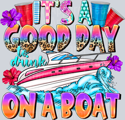 Its a Good Day To Drink On a Boat Boating Summer Drinking