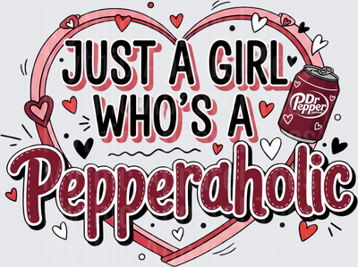 Dr Pepper Just A Girl Who's A Pepperaholic Heart Design