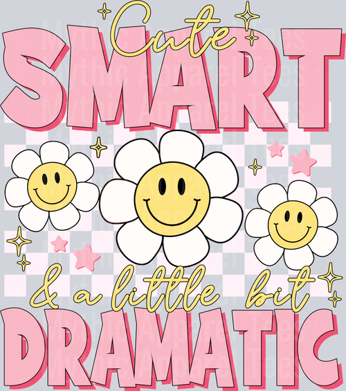 Cute Smart and a little bit Dramatic DTF Infant - Youth Girl Transfers