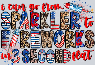 I can go from sparkler to fireworks in  3 seconds flat 4th of july patriotic