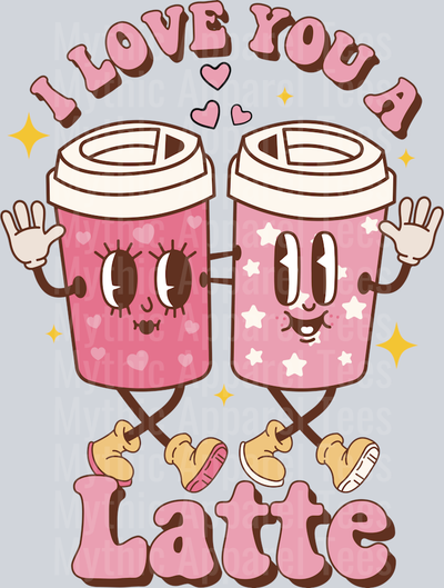 I love you a latte DTF Valentines Day Transfers