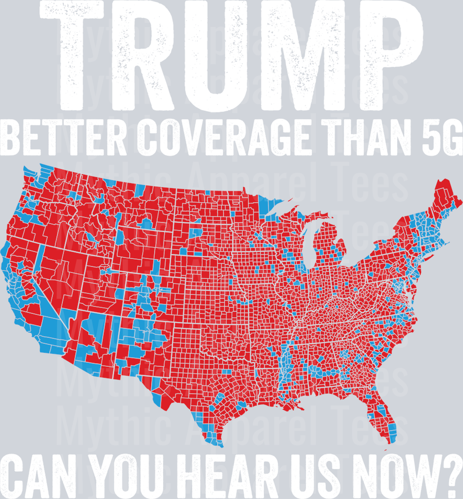 TRUMP Better Coverage Than 5G Can you hear us now? DTF Maga Transfers