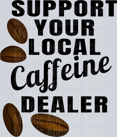Support your local Caffeine dealer  DTF Coffee Transfers