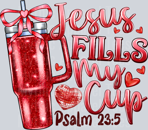 Jesus FILLS My Cup Psalm Stanley Valentines Day Religious