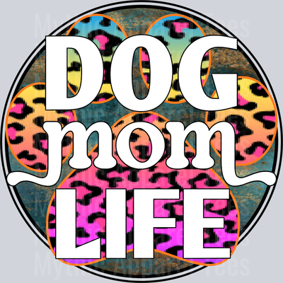 Dog Mom Life cheetah rainbow circle DTF Dog Transfers