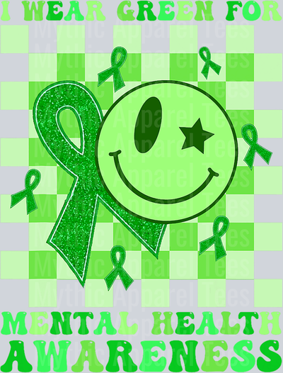 I wear green for mental Health Awareness DTF Mental Health Awareness Transfers