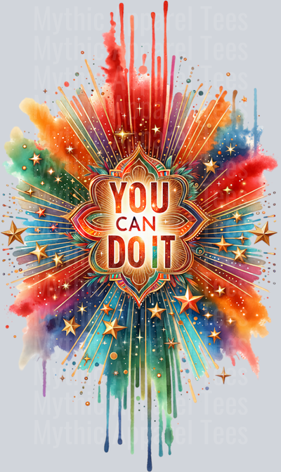 You Can Do It Tall Sparkles and paint splatters DTF Empowerment Transfers