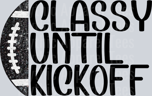 ClassyUntilKickoff-Black-FunkyFreegirlDesigns