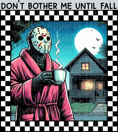 Jason Vorhees Don't Bother Me Till Fall Fall Transfers Halloween DTF horror Movie Transfers