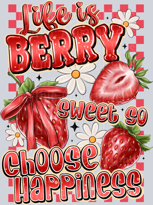 Life is Berry Sweet So Choose Happiness