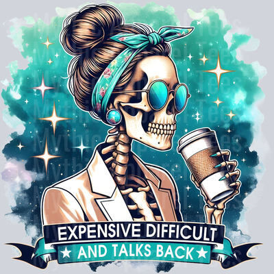Expensive difficult and talks back skelly girl with coffee DTF Skull Transfers