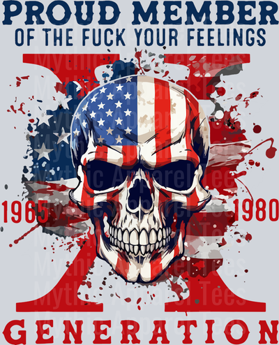 Proud Member of the FUCK YOUR FEELINGS generation DTF Sassy Transfers