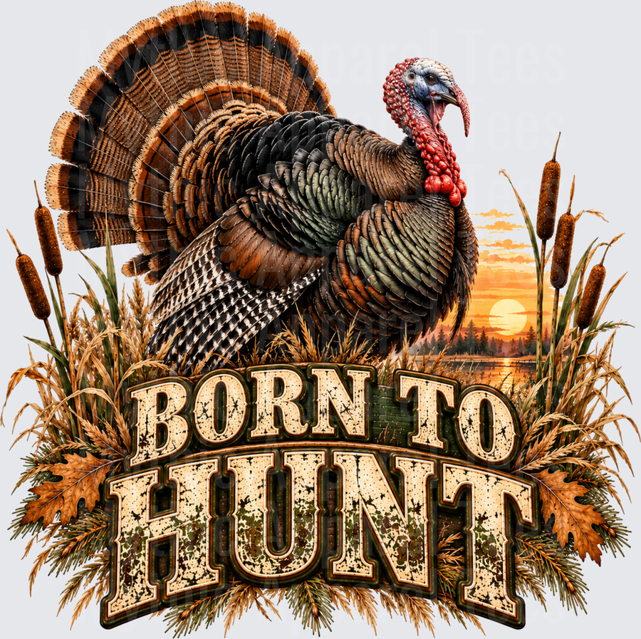 Born To Hunt Wild Turkey Sunset Cattails Rustic Grunge Lettering Autumn Hunting Design