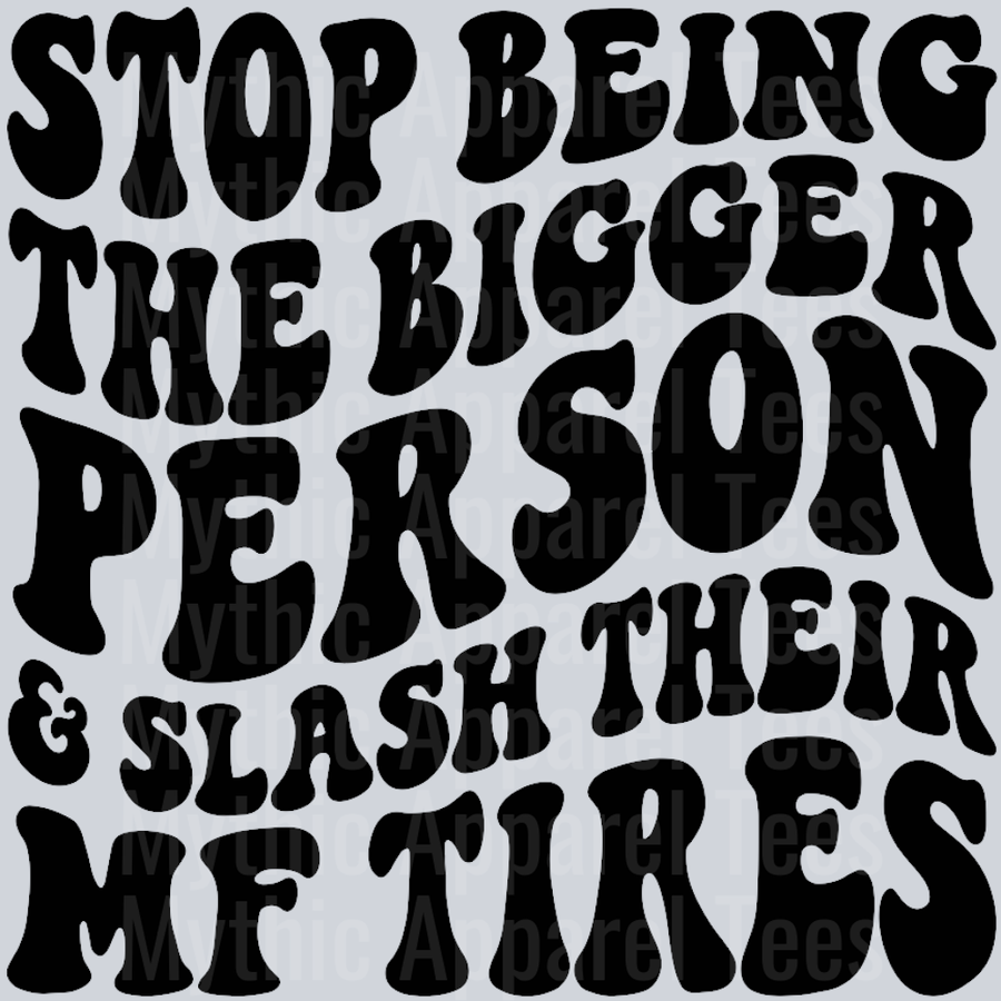 Stop Being The Bigger Person And Slash Their MF Tires
