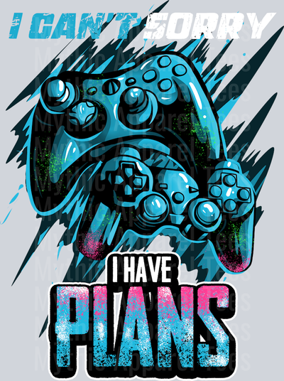 14. I CANT SORRY I HAVE PLANS