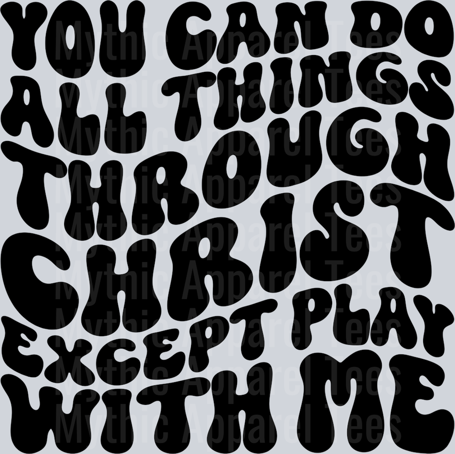 You Can Do All Things Through Christ