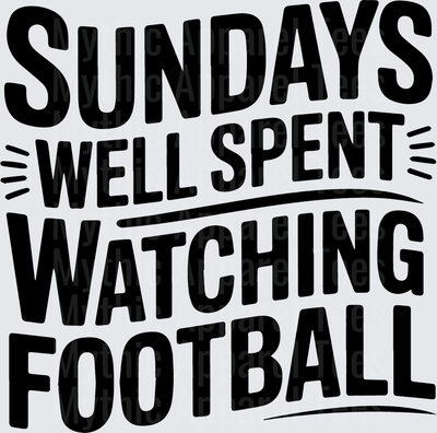 American Football Sundays Well Spent Watching Football Bold Text