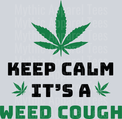 Keep Calm its a weed cough weed plant DTF Weed Transfers