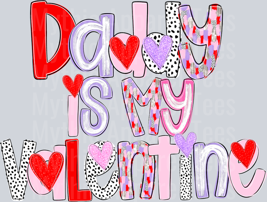 Daddy is my Valentine with Hearts DTF Valentines Day Transfers