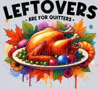 LEFTOVERS ARE FOR QUITTERS PNG