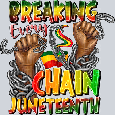 Breaking Every Chan Juneteenth