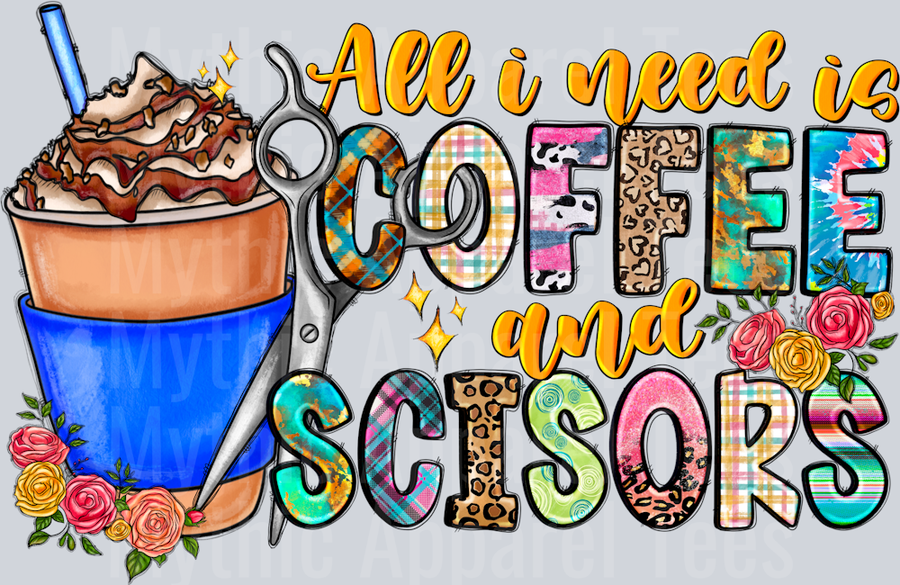 All I Need Is Coffee And Scissors Hair Stylist