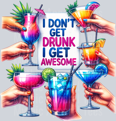 I Dont Get Drunk DTF Drinking Transfers